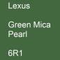 Preview: Lexus, Green Mica Pearl, 6R1.